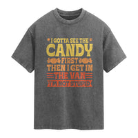Funny Lollipop Van Gift Washed Cotton T-Shirt Creepy Adult I Gotta See The Candy First I'm Not Stupid
