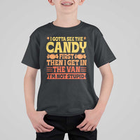 Funny Lollipop Van Gift T Shirt For Kid Creepy Adult I Gotta See The Candy First I'm Not Stupid - Wonder Print Shop