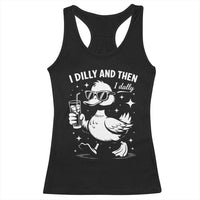 I Dilly And Then I Dally Racerback Tank Top Retro Duck Funny Animal Meme
