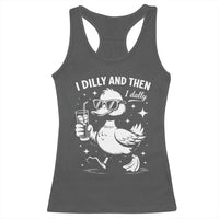 I Dilly And Then I Dally Racerback Tank Top Retro Duck Funny Animal Meme