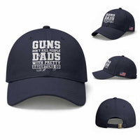 Guns Dont Kill People Dads With Pretty Daughters Do Baseball Cap Girl Dad Guns Fathers Day