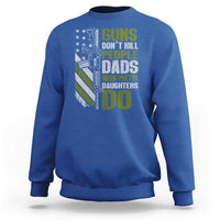 Funny Girl Dad Sweatshirt Guns Dont Kill People Dads With Pretty Daughters Do American Flag