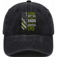 Funny Girl Dad Washed Cotton Baseball Cap Guns Dont Kill People Dads With Pretty Daughters Do American Flag