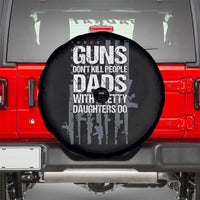 Guns Dont Kill People Dads With Pretty Daughters Do Spare Tire Cover Funny Girl Dad Gun American Flag