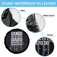 Guns Dont Kill People Dads With Pretty Daughters Do Spare Tire Cover Funny Girl Dad Gun American Flag