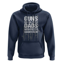 Guns Dont Kill People Dads With Pretty Daughters Do Hoodie Funny Girl Dad Gun American Flag