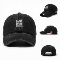 Guns Dont Kill People Dads With Pretty Daughters Do Washed Cotton Baseball Cap Funny Girl Dad Gun American Flag
