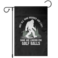 Not All Who Wander Are Lost Bigfoot Looking For Golf Balls Garden Flag Vintage Golfs Lover Sasquatch Golfing