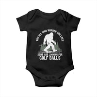 Not All Who Wander Are Lost Bigfoot Looking For Golf Balls Baby Onesie Vintage Golfs Lover Sasquatch Golfing