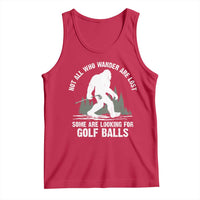 Not All Who Wander Are Lost Bigfoot Looking For Golf Balls Tank Top Vintage Golfs Lover Sasquatch Golfing