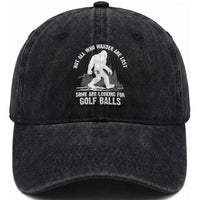 Not All Who Wander Are Lost Bigfoot Looking For Golf Balls Washed Cotton Baseball Cap Vintage Golfs Lover Sasquatch Golfing