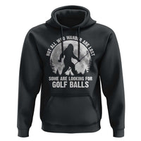 Not All Who Wander Are Lost Bigfoot Looking For Golf Balls Hoodie Vintage Golfs Lover Sasquatch Golfing Full Moon
