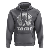 Not All Who Wander Are Lost Bigfoot Looking For Golf Balls Hoodie Vintage Golfs Lover Sasquatch Golfing Full Moon