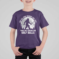 Not All Who Wander Are Lost Bigfoot Looking For Golf Balls T Shirt For Kid Vintage Golfs Lover Sasquatch Golfing Full Moon
