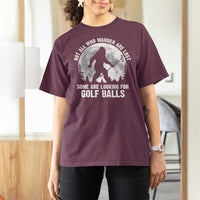 Not All Who Wander Are Lost Bigfoot Looking For Golf Balls T Shirt For Women Vintage Golfs Lover Sasquatch Golfing Full Moon