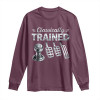 Classically Trained Long Sleeve Shirt Dimmer Manual Transmission Car Humor Pedals Driving