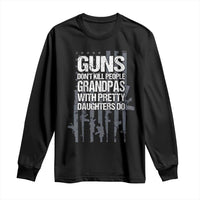 Grandpas With Pretty Daughters Long Sleeve Shirt Funny Grandpa Gun American Flag