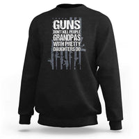 Grandpas With Pretty Daughters Sweatshirt Funny Grandpa Gun American Flag