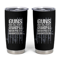Grandpas With Pretty Daughters Tumbler Cup Funny Grandpa Gun American Flag