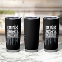 Grandpas With Pretty Daughters Tumbler Cup Funny Grandpa Gun American Flag