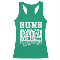 Funny Grandpa Racerback Tank Top Guns Dont Kill People Grandpas With Pretty Granddaughters Do