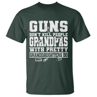 Funny Grandpa T Shirt Guns Dont Kill People Grandpas With Pretty Granddaughters Do