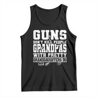 Funny Grandpa Tank Top Guns Dont Kill People Grandpas With Pretty Granddaughters Do