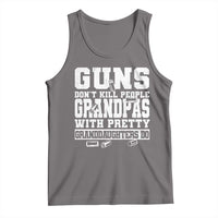 Funny Grandpa Tank Top Guns Dont Kill People Grandpas With Pretty Granddaughters Do