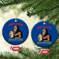 Just A Dad Who Always Came Back With The Milk Ceramic Ornament Funny Fathers Day Bigfoot Sasquatch Lovers - Wonder Print Shop
