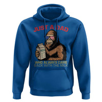Just A Dad Who Always Came Back With The Milk Hoodie Funny Fathers Day Bigfoot Sasquatch Lovers
