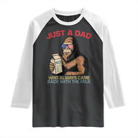 Just A Dad Who Always Came Back With The Milk Raglan Shirt Funny Fathers Day Bigfoot Sasquatch Lovers
