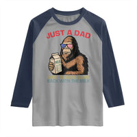 Just A Dad Who Always Came Back With The Milk Raglan Shirt Funny Fathers Day Bigfoot Sasquatch Lovers