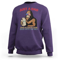 Just A Dad Who Always Came Back With The Milk Sweatshirt Funny Fathers Day Bigfoot Sasquatch Lovers