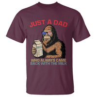 Just A Dad Who Always Came Back With The Milk T Shirt Funny Fathers Day Bigfoot Sasquatch Lovers