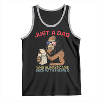 Just A Dad Who Always Came Back With The Milk Tank Top Funny Fathers Day Bigfoot Sasquatch Lovers