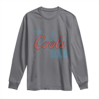 The Cool Dad Long Sleeve Shirt Fathers Day Gifts