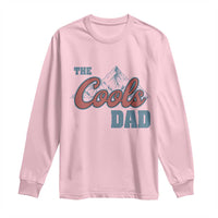 The Cool Dad Long Sleeve Shirt Fathers Day Gifts
