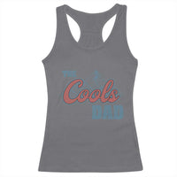 The Cool Dad Racerback Tank Top Fathers Day Gifts