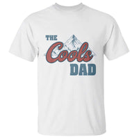 The Cool Dad T Shirt Fathers Day Gifts