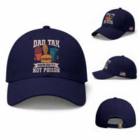 Dad Tax Baseball Cap Making Sure It's Not Poison Fathers Day Gifts