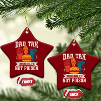 Dad Tax Ceramic Ornament Making Sure It's Not Poison Fathers Day Gifts - Wonder Print Shop