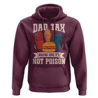 Dad Tax Hoodie Making Sure It's Not Poison Fathers Day Gifts