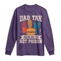 Dad Tax Long Sleeve Shirt Making Sure It's Not Poison Fathers Day Gifts