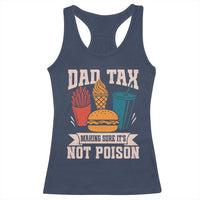 Dad Tax Racerback Tank Top Making Sure It's Not Poison Fathers Day Gifts