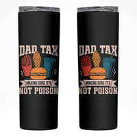 Dad Tax Skinny Tumbler Making Sure It's Not Poison Fathers Day Gifts