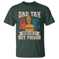 Dad Tax T Shirt Making Sure It's Not Poison Fathers Day Gifts