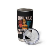 Dad Tax Tumbler Cup Making Sure It's Not Poison Fathers Day Gifts