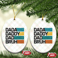 Dada Daddy Dad Bruh Ceramic Ornament Funny Fathers Day Bruh - Wonder Print Shop