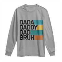 Dada Daddy Dad Bruh Long Sleeve Shirt Funny Fathers Day Bruh - Wonder Print Shop
