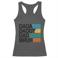 Dada Daddy Dad Bruh Racerback Tank Top Funny Fathers Day Bruh - Wonder Print Shop